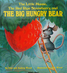 The Little House, The Red Ripe Strawberry and the Big Hungry Bear